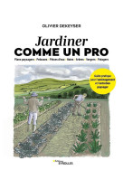 Jardiner comme un pro - guide pratique pour l'amenagement et l'entretien du jardin