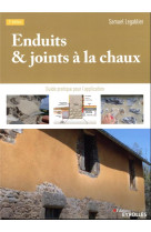 Enduits et joints a la chaux - 2e edition - guide pratique pour l'application