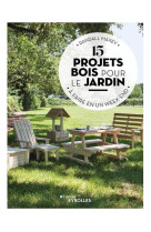 15 projets bois pour le jardin a faire en un week-end