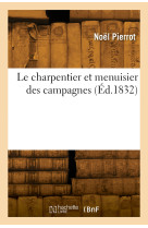 Le charpentier et menuisier des campagnes