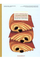 Le petit manuel de la viennoiserie