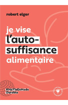 Je vise l'auto-suffisance alimentaire