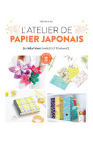 L'atelier de papier japonais - 32 creations simples et tendance