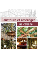 Construire et amenager une cabane