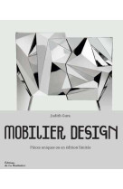 Mobilier design - pieces uniques ou en edition limitee