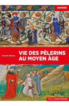 Vie des pelerins au moyen age