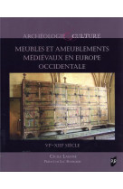 Meubles et ameublements medievaux en europe occidentale - vie-xiiie siecle