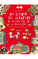 Le cahier de recettes des petits chefs qui font la fete