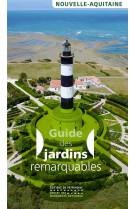 Guide des jardins remarquables en nouvelle-aquitaine