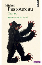 L'ours  ((reedition)) - histoire d'un roi dechu