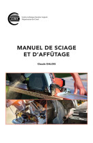 Manuel de sciage et d'affutage