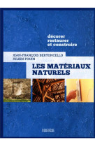 Les materiaux naturels - decorer, restaurer et construire