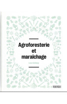 Agroforesterie et maraichage