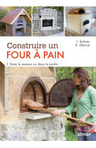 Construire un four a pain. dans la maison ou dans