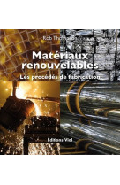 Materiaux renouvelables - les procedes de fabrication