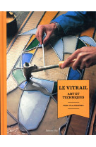 Le vitrail - art et techniques