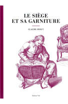 Le siege et sa garniture