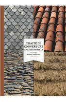 Traite de couverture traditionnelle - histoire, materiaux et techniques