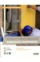 Details et points singuliers bardages rapportes - 4 fiches - 5 etapes - 130 schemas.travaux neufs -