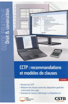 Cctp : recommandations et modeles de clauses - structure du cctp - redaction des clauses communes, d