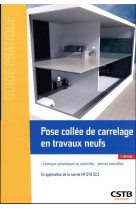 Pose collee de carrelage en travaux neufs - carreaux ceramiques ou assimiles - pierres naturelles