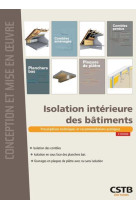 Isolation interieure des batiments 3e edition - prescriptions techniques et recommandations pratique