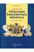 Manuel de heraldique emblematique medievale - preface de michel pastoureau