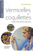 Vermicelles et coquillettes - histoire d'une industrie alimentaire francaise