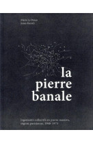 La pierre banale - logements collectifs en pierre massive, region parisienne, 1948-1973