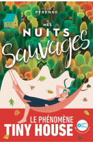 Mes nuits sauvages - le phenomene tiny house et vanlife