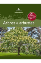 Arbres & arbustes - le guide des vegetaux