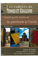 Le petit guide illustre de la peinture a l'ocre