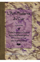 L'art moderne du cuir, traite artistique et pratique...