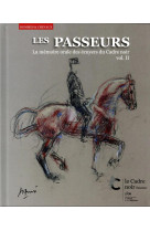 Les passeurs volume ii - la memoire orale des ecuyers du cadre noir