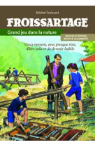 Froissartage - grand jeu dans la nature