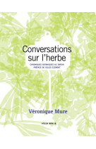 Conversations sur l'herbe - preface de gilles clement