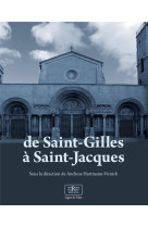 De saint-gilles a saint-jacques - recherches archeologiques sur l'art roman