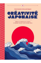 Creativite japonais - idees et creations du japon, a faire durant votre temps libre !