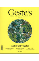 Geste/s n 2 : genie du vegetal - metiers d art, savoir-faire d'excellence, creation contemporaine