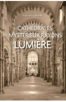 Ces cathedrales aux mysterieux rayons de lumiere