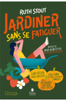 Jardiner sans se fatiguer