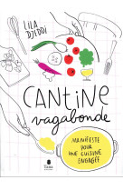 Cantine vagabonde ned - manifeste pour une cuisine engagee