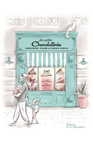 Ma petite chocolaterie. 160 recettes gourmandes