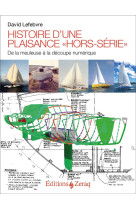 Histoire d une plaisance  hors-serie  - de la meuleuse a la decoupe numerique