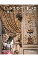 Le boudoir turc de marie-antoinette et josephine a fontainebleau