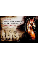 La fabuleuse histoire des pieces d'echecs en 1400 croquis