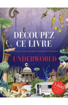 Découpez ce livre - underworld