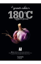 Les grands cahiers 180°c - ail