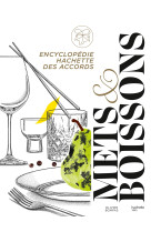 Encyclopédie hachette des accords mets et boissons