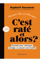 C'est raté et alors ?